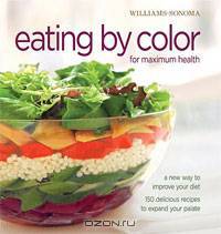 Eating by Color: For Maximum Health