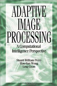 Adaptive Image Processing: A Computational Intelligence Perspective