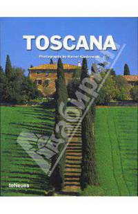 Toscana. Photographs by Rainer Kiedrowski