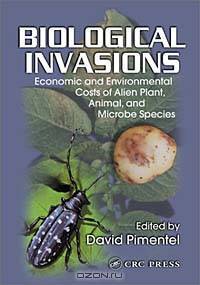 Biological Invasions: Economic and Environmental Costs of Alien Plant, Animal, and Microbe Species