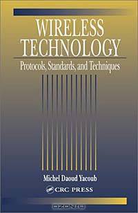 Wireless Technology: Protocols, Standards, and Techniques