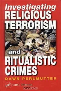 Investigating Religious Terrorism and Ritualistic Crimes