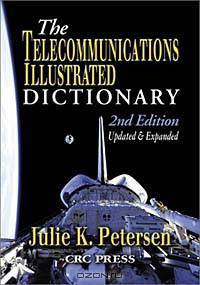 The Telecommunications Illustrated Dictionary, Second Edition