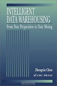 Intelligent Data Warehousing: From Data Preparation to Data Mining