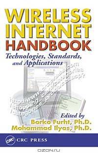 Wireless Internet Handbook: Technologies, Standards, and Applications
