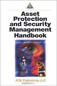 Asset Protection and Security Management Handbook