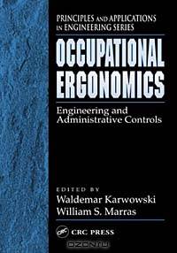 Occupational Ergonomics: Engineering and Administrative Controls (Principles and Applications in Engineering, 14)
