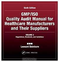 GMP/ISO Quality Audit Manual for Healthcare Manufacturers and Their Suppliers, Sixth Edition, (Volume 2 - Regulations, S