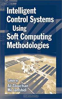 Intelligent Control Systems Using Soft Computing Methodologies