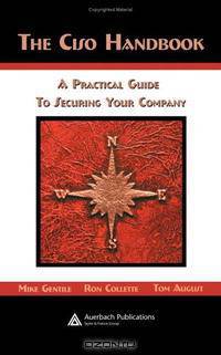The Ciso Handbook: A Practical Guide to Securing Your Company