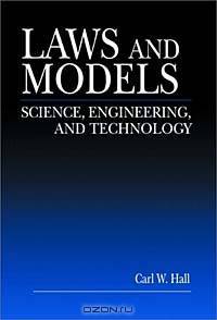 Laws and Models: Science, Engineering, and Technology