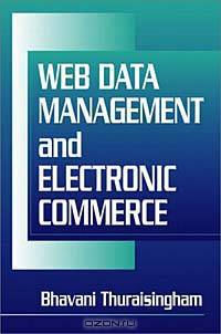 Web Data Management and Electronic Commerce