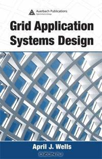 Grid Application Systems Design