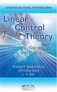 Linear Control Theory: Structure, Robustness, and Optimization (Control Engineering)