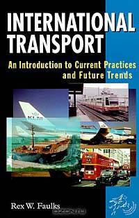 International Transport: An Introduction to Current Practices and Future Trends