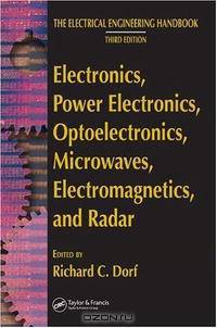 Electronics, Power Electronics, Optoelectronics, Microwaves, Electromagnetics, and Radar (Electrical Engineering Handbook)