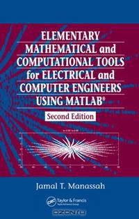 Elementary Mathematical and Computational Tools for Electrical and Computer Engineers Using Matlab, Second Edition