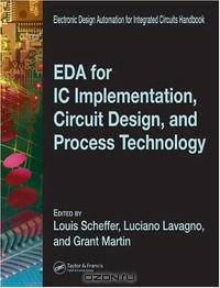EDA for IC Implementation, Circuit Design, and ProcessTechnology (Electronic Design Automation for Integrated Circuits Handbook)
