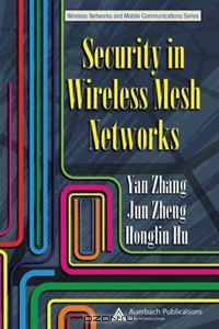 Security in Wireless Mesh Networks (Wireless Networks and Mobile Communications)