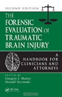 The Forensic Evaluation of Traumatic Brain Injury: A Handbook for Clinicians and Attorneys