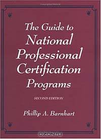 The Guide to National Professional Certification Programs (2nd Edition)
