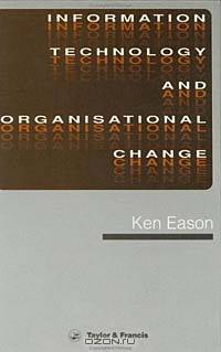 Information Technology and Organizational Change