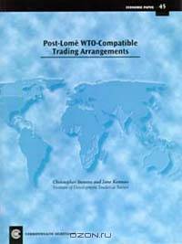 Post-Lome Wto Compatible Trading Arrangements (Economic Paper Series, 45)