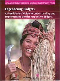 Engendering Budgets: A Practitioners Guide to Understanding and Implementing Gender-Responsive Budgets