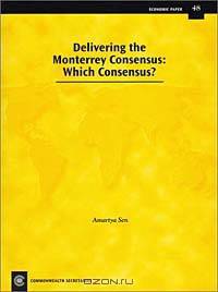 Delivering the Monterrey Consensus: Which Consensus? (Economic Paper Series)