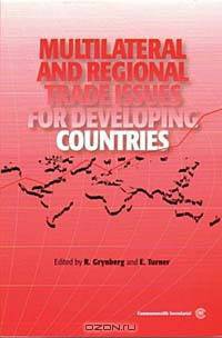 Multilateral and Regional Trade Issues for Developing Countries