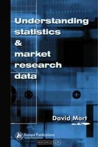Understanding Statistics and Market Research Data (Aslib Know How Guide)