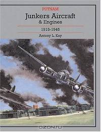 Junkers Aircraft And Engines, 1913-1945 (Putnam Aviation)