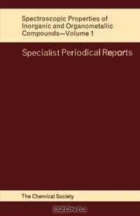 Spectroscopic Properties of Inorganic and Organometallic Compounds (SPR Spectroscopic Properties of Inorganic and Organometallic Compounds (RSC)) (v. 1)