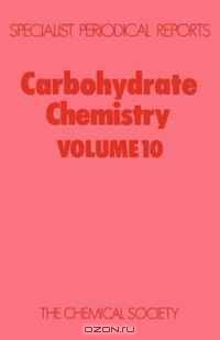 Carbohydrate Chemistry (SPR Carbohydrate Chemistry (RSC)) (v. 10)