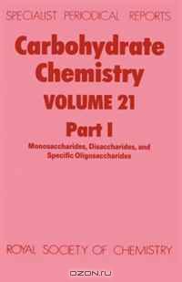 Carbohydrate Chemistry (SPR Carbohydrate Chemistry (RSC)) (Vol 21)