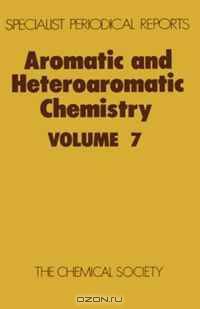 Aromatic and Heteroatomic Chemistry (SPR Aromatic and Heteroatomic Chemistry (RSC)) (v. 7)