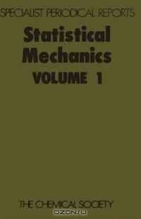 Statistical Mechanics (SPR Statistical Mechanics (RSC)) (v. 1)