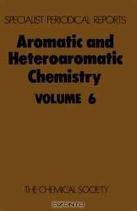 Aromatic and Heteroatomic Chemistry (SPR Aromatic and Heteroatomic Chemistry (RSC)) (v. 6)