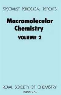 Macromolecular Chemistry (SPR Macromolecular Chemistry (RSC))