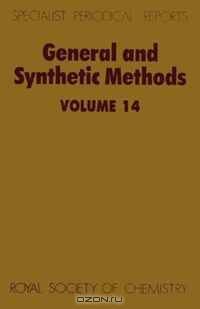 General and Synthetic Methods (SPR General and Synthetic Methods (RSC)) (Vol 14)