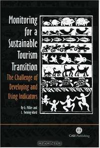 Monitoring for a Sustainable Tourism Transition: The Challenge of Developing and Using Indicators (CABI Publishing)