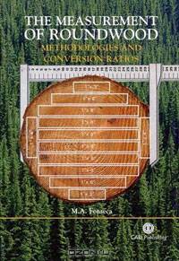 The Measurement of Roundwood: Methodologies and Conversion Ratios