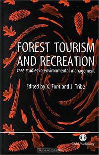 Forest Tourism and Recreation: Case Studies in Environmental Management
