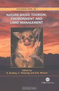 Nature-based Tourism, Environment and Land Management (Ecotourism Book Series)