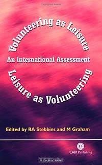 Volunteering As Leisure/Leisure as Volunteering: An International Assessment