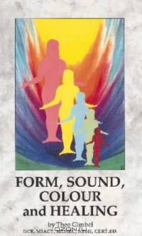 Form, Sound, Colour and Healing