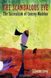 Scandalous Eye : The Surrealism of Conroy Maddox