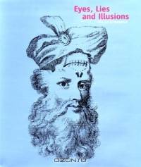 Eyes, Lies And Illusions: The Art Of Deception