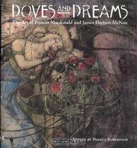 Doves And Dreams: The Art of Frances Macdonald And J. Herbert Mcnair