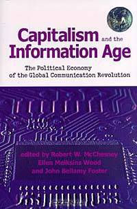 Capitalism and the Information Age: The Political Economy of the Global Communication Revolution